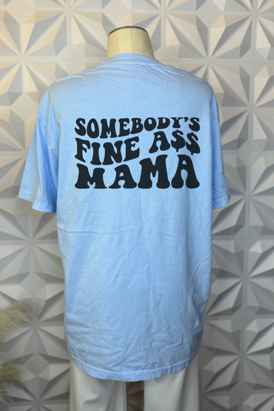 Somebody's Fine A$$ Mama