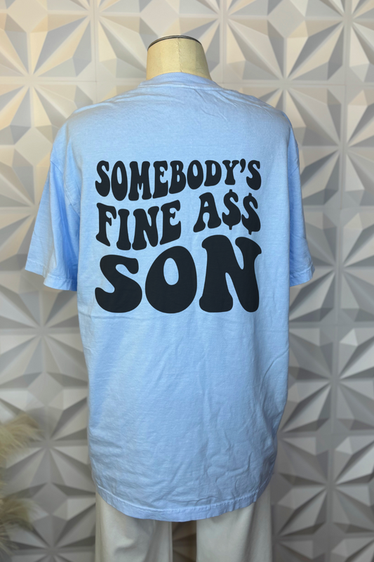 Somebody's Fine A$$ Son